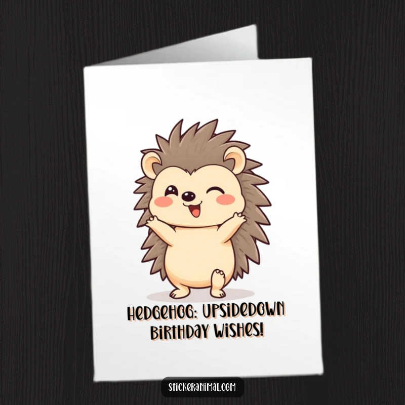 Funny Free Printable Birthday Card: Cheerful hedgehog in a playful headstand, ready to celebrate with humor.