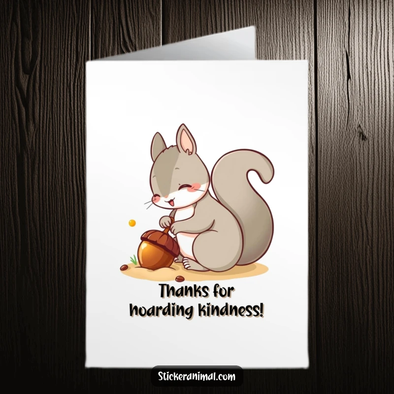 Funny Free Printable Thank You Card: A squirrel gleefully burying a shiny acorn, symbolizing appreciation for a valuable find.